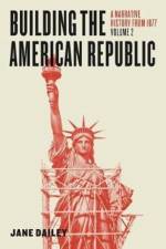Building the American Republic, Volume 2 af Jane Dailey