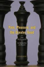 Pain, Pleasure, and the Greater Good af Cathy Gere