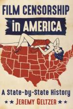 Film Censorship in America af Jeremy Geltzer