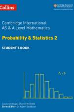 Cambridge International AS & A Level Mathematics Probability and Statistics 2 Student’s Book af Louise Ackroyd