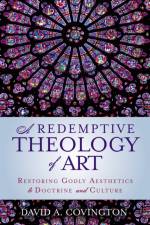 A Redemptive Theology of Art af David A. Covington