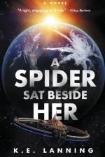 A Spider Sat Beside Her af K E Lanning