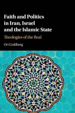 Faith and Politics in Iran, Israel, and the Islamic State af Ori Goldberg