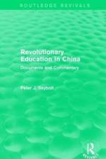 Revolutionary Education in China af Peter J. Seybolt