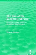 The End of the Economic Miracle af Ferenc Janossy