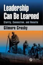 Leadership Can Be Learned af Gilmore Crosby