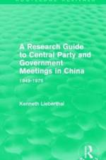 A Research Guide to Central Party and Government Meetings in China af Kenneth Lieberthal