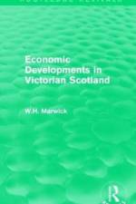 Economic Developments in Victorian Scotland af W.H. Marwick