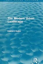 The Modern Urban Landscape (Routledge Revivals) af Edward Relph