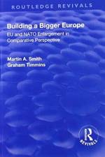 Building a Bigger Europe af Martin A. Smith
