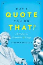 May I Quote You on That? af Stephen (Professor of English Spector