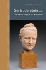 Gertrude Stein and the Reinvention of Rhetoric af Sharon J. Kirsch