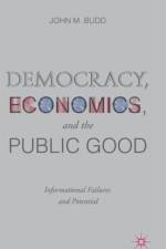 Democracy, Economics, and the Public Good af J. Budd