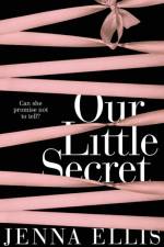 Our Little Secret af Jenna Ellis