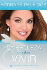 La belleza de saber vivir af Barbara Palacios