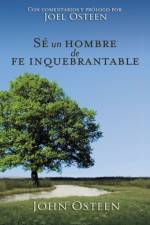 Se un hombre de fe inquebrantable af John Osteen