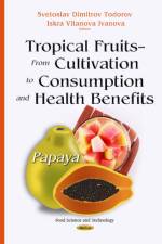 Tropical Fruits From Cultivation to Consumption & Health Benefits