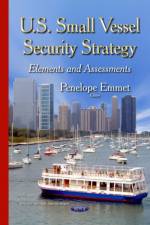 U.S. Small Vessel Security Strategy af Penelope Emmet