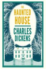 The Haunted House af Charles Dickens