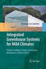 Integrated Greenhouse Systems for Mild Climates af Christian von Zabeltitz