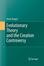 Evolutionary Theory and the Creation Controversy af Olivier Rieppel