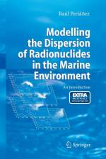 Modelling the Dispersion of Radionuclides in the Marine Environment af Raul Perianez