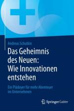 Das Geheimnis Des Neuen: Wie Innovationen Entstehen af Andreas Schutkin