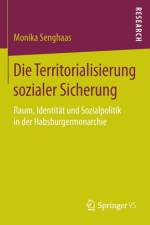 Die Territorialisierung Sozialer Sicherung af Monika Senghaas