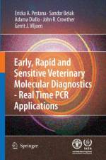 Early, rapid and sensitive veterinary molecular diagnostics - real time PCR applications af Erika Pestana