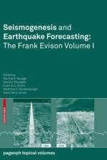 Seismogenesis and Earthquake Forecasting: The Frank Evison Volume I