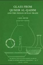 Glass from Quseir al-Qadim and the Indian Ocean Trade af Carol Meyer