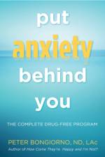 Put Anxiety Behind You af Peter (Peter Bongiorno) Bongiorno