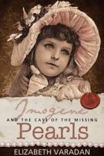 Imogene and the Case of the Missing Pearls af Elizabeth Varadan