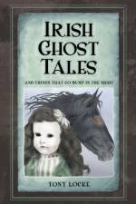 Irish Ghost Tales af Tony Locke