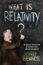 What Is Relativity? af Jeffrey Bennett
