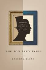 The Son Also Rises af Gregory Clark