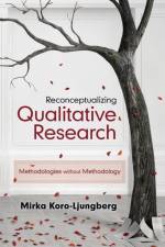 Reconceptualizing Qualitative Research af Mirka Koro