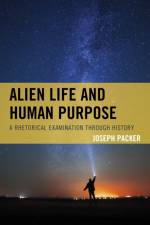 Alien Life and Human Purpose af Joseph Packer