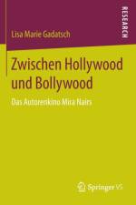 Zwischen Hollywood Und Bollywood af Lisa Marie Gadatsch