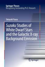 Suzaku Studies of White Dwarf Stars and the Galactic X-ray Background Emission af Takayuki Yuasa