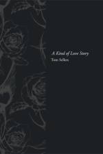A Kind of Love Story af Tom Sellers