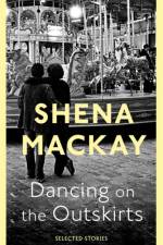 Dancing On the Outskirts af Shena Mackay