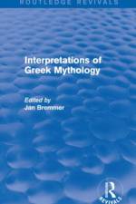 Interpretations of Greek Mythology (Routledge Revivals) af Jan N. (University of Groningen) Bremmer