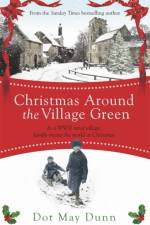 Christmas Around the Village Green af Dot May Dunn