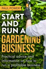 Start and Run a Gardening Business, 4th Edition af Paul Power