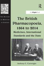 The British Pharmacopoeia, 1864 to 2014 af Anthony C. Cartwright