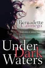 Under Dark Waters af Bernadette Calonego