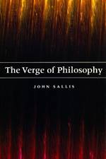 The Verge of Philosophy af John Sallis