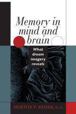 Memory in Mind and Brain af Morton Reiser