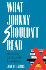 What Johnny Shouldn't Read af Joan DelFattore